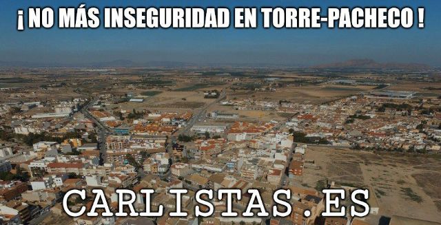 Los Carlistas piden que se tomen medidas contra la inseguridad en Torre-Pacheco