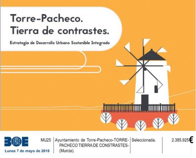 El Ayuntamiento recibirá 2.385.925 € de los fondos europeos para poner en marcha el proyecto 'Torre Pacheco. Tierra de Contrastes'